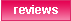 Reviews